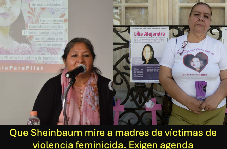Que Sheinbaum mire a madres de víctimas de violencia feminicida. Exigen agenda